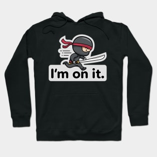 Ninja Warrior – I’m on it. Hoodie